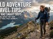Wild Adventure Travel Tips : Safe and Smart Trips