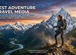 Best Adventure Travel Media to Inspire Your Next Trip