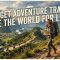 Budget Adventure Travel : See The World For Less