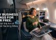 Travel Hacking Miles : Fly Business Class for Free